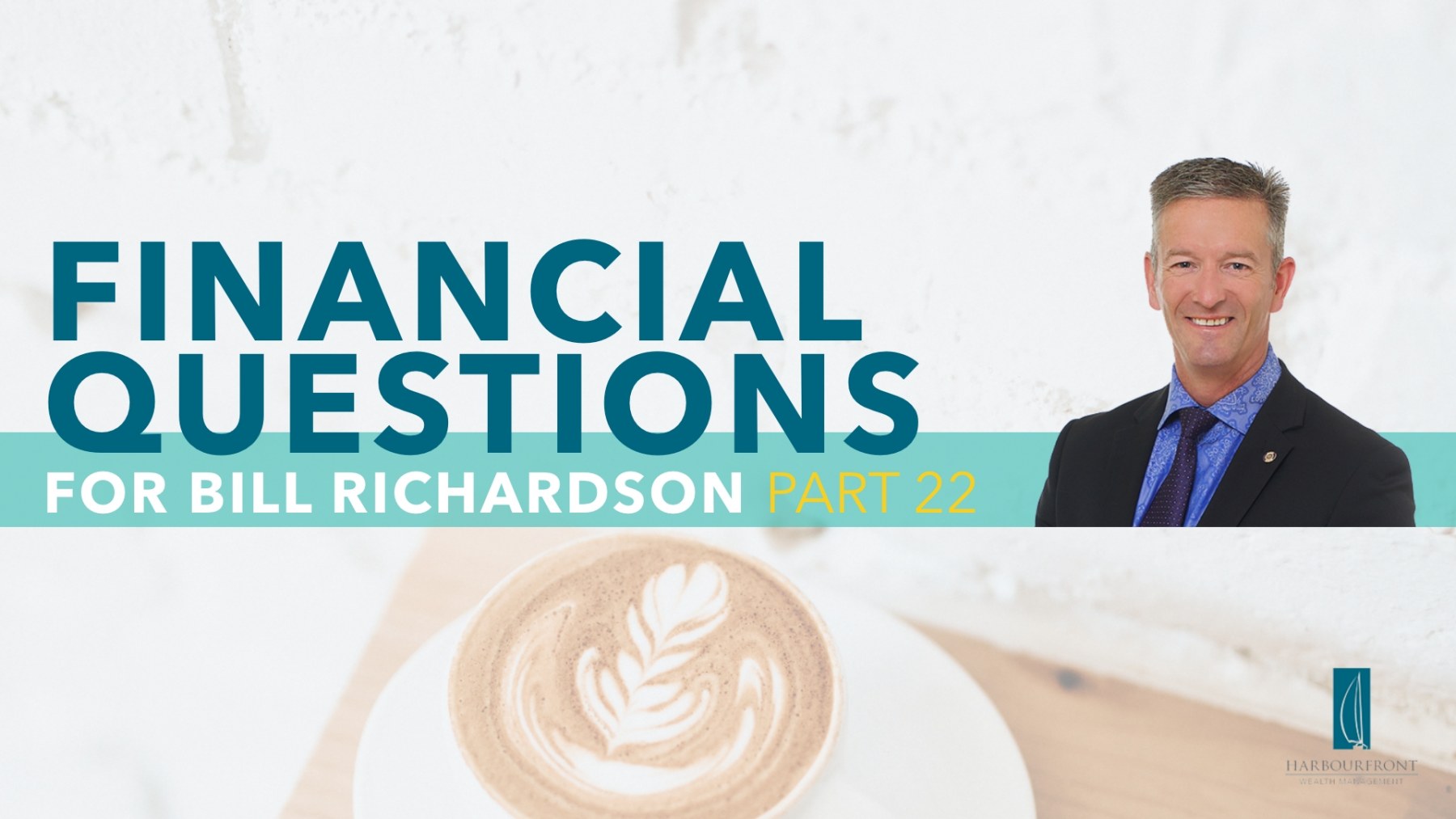 Financial Questions with Bill Richardson PART 22
