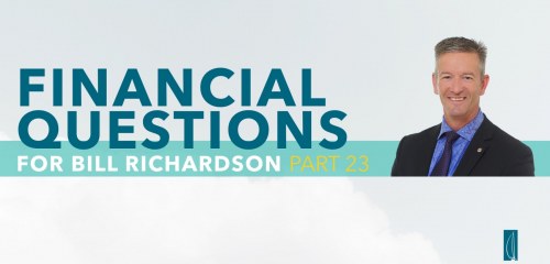 Financial Questions with Bill Richardson PART 23