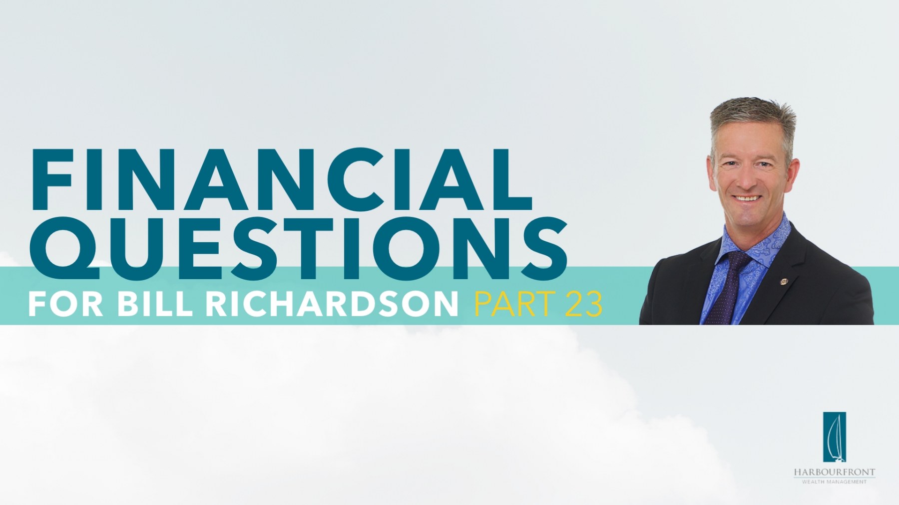 Financial Questions with Bill Richardson PART 23