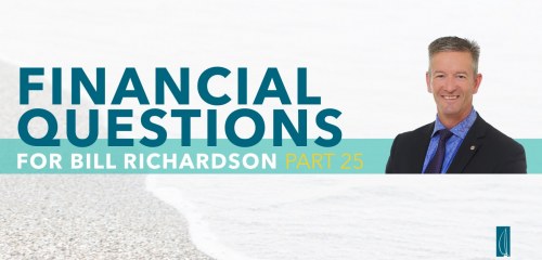 Financial Questions with Bill Richardson PART 25