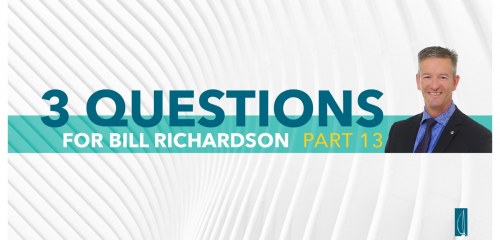 Wealth Management Questions with Bill Richardson Part 13