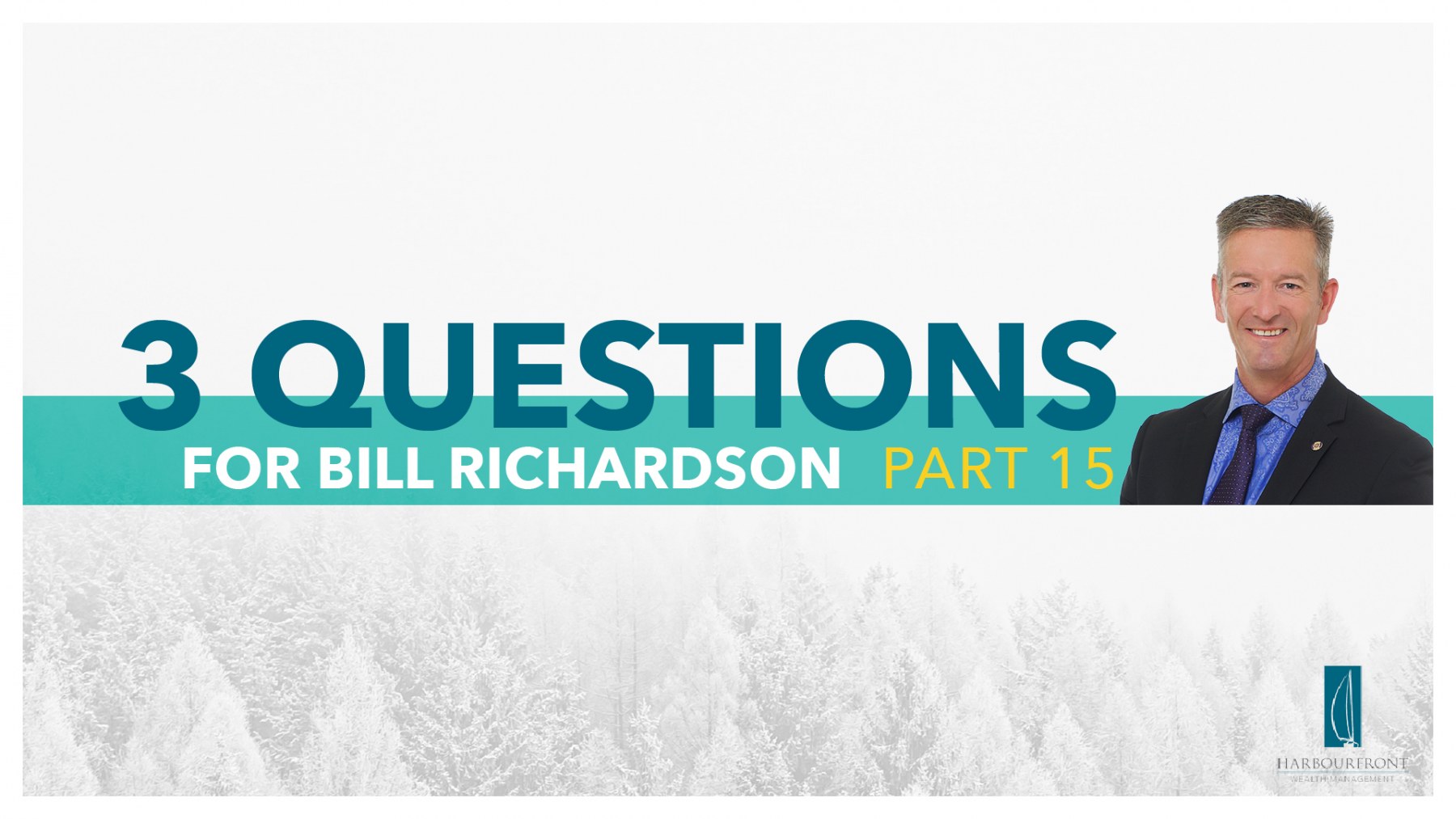 Wealth Management Questions with Bill Richardson Part 15