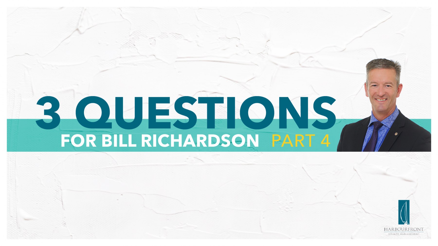 3 Wealth Management Questions for Bill Richardson, Part 4